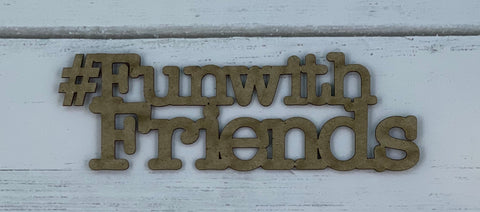 #Fun with Friends Chipboard Title